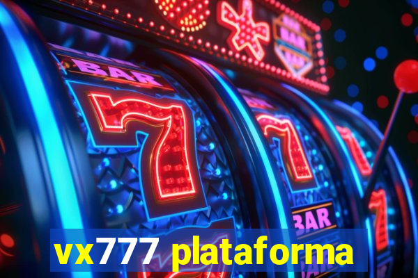 vx777 plataforma